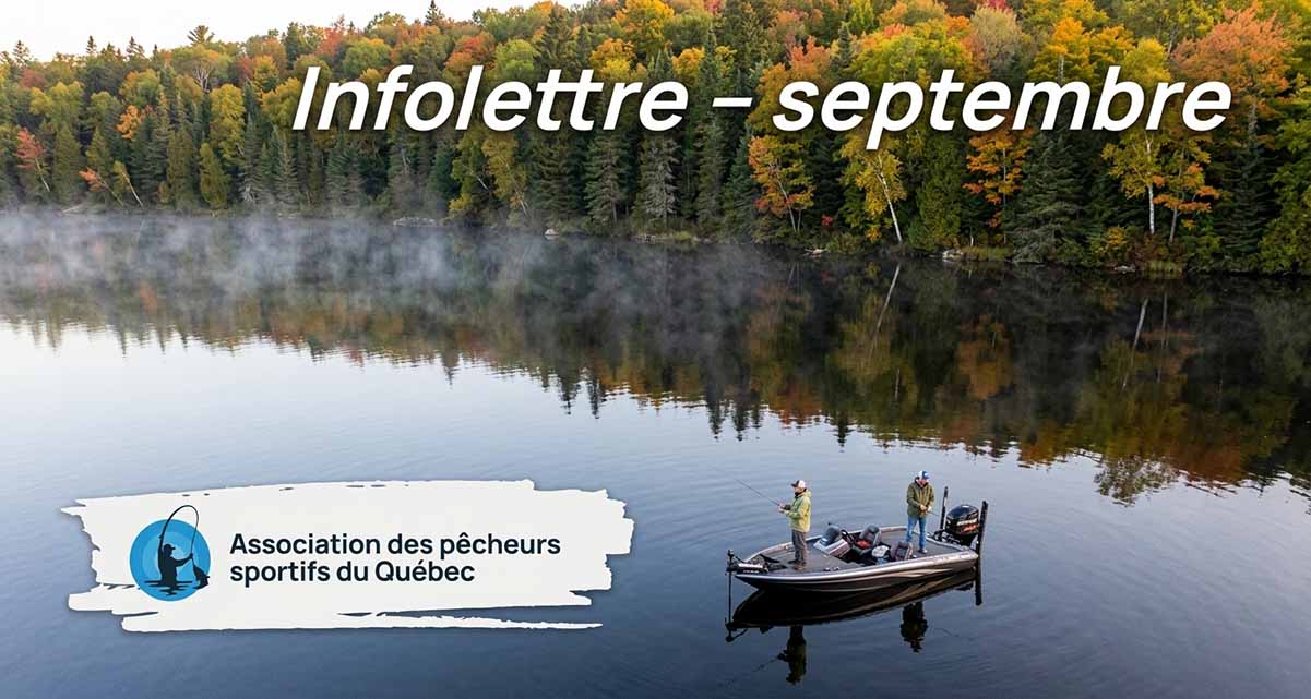   Infolettre Septembre 2026 - Association des Pêcheurs Sportifs du Québec.